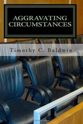 Cover Art for 9781451509762, Aggravating Circumstances by Timothy C Baldwin