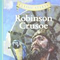 Cover Art for 8601200483420, By Daniel Defoe - Robinson Crusoe: Retold from the Daniel Defoe Original (Classic Starts) (Abridged edition) by Daniel Defoe