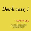 Cover Art for 9780575120563, Darkness, I by Tanith Lee