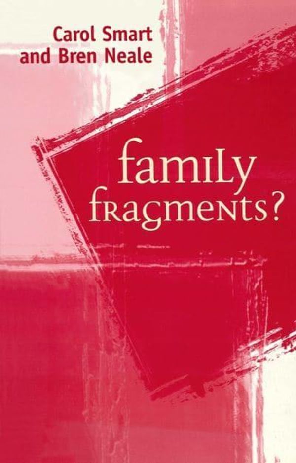 Cover Art for 9780745618937, Family Fragments? by Bren Dr. Neale