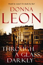 Cover Art for 9780099536536, Through a Glass Darkly: (Brunetti 15) by Donna Leon
