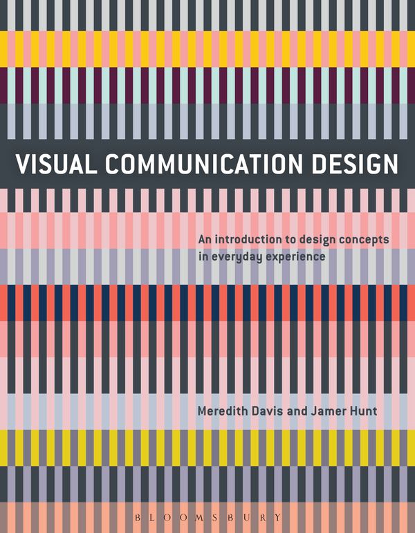 Cover Art for 9781474221573, Visual Communication Design: An Introduction to Design Concepts in Everyday Experience (Required Reading Range) by Meredith Davis