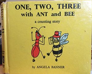 Cover Art for 9780531011621, One, Two, Three with Ant and Bee by Angela Banner