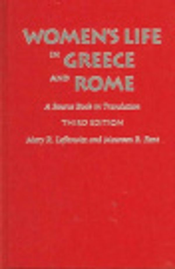 Cover Art for 9780801883095, Women's Life in Greece and Rome by Lefkowitz, Mary R. and Maureen B. Fant