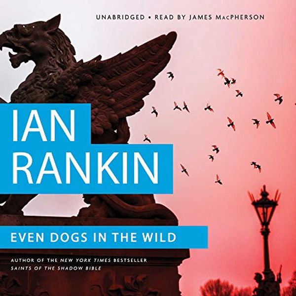 Cover Art for 9781478964841, Even Dogs in the Wild by Rankin New York Author, Times-Ian