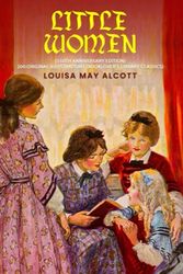 Cover Art for 9781915582065, Little Women (150th Anniversary Edition): 200 Original Illustrations (Booklover's Library Classics) by May Alcott, Louisa
