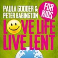 Cover Art for 9780715143155, Love Life Live Lent Kids by Paula Gooder