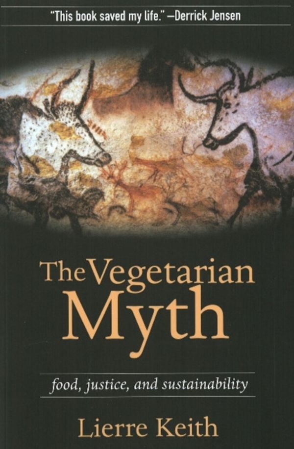 Cover Art for 9781604860801, The Vegetarian Myth by Lierre Keith