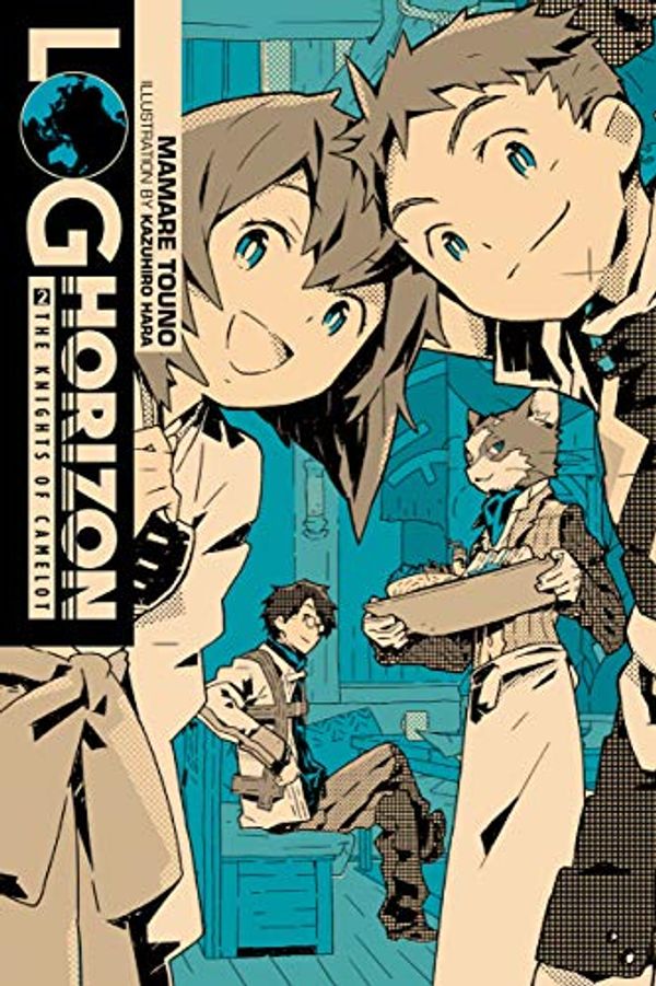 Cover Art for B083SBMLV5, Log Horizon, Vol. 2 (light novel): The Knights of Camelot by Mamare Touno