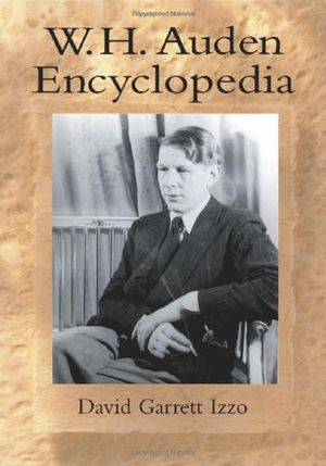 Cover Art for 9780786414437, W.H.Auden Encyclopedia by David Garrett Izzo