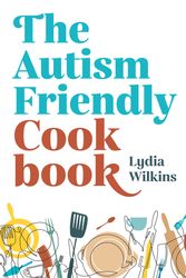 Cover Art for 9781839970825, The Autism-Friendly Cookbook by Lydia Wilkins