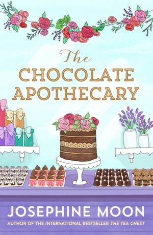 Cover Art for 9781760113599, The Chocolate Apothecary by Josephine Moon