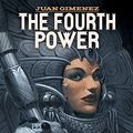 Cover Art for 9781594653018, The Fourth Power by Juan Gimenez