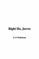Cover Art for 9781428002739, Right Ho, Jeeves by G. P. Wodehouse