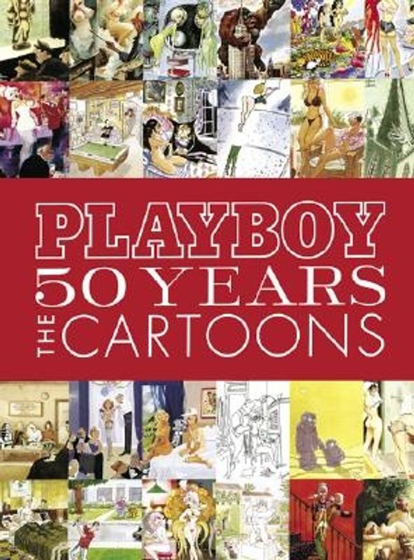Cover Art for 9780811839761, Playboy: 50 Years: The Cartoons by Hugh M. Hefner