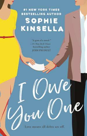 Cover Art for 9781524799038, I Owe You One by Sophie Kinsella