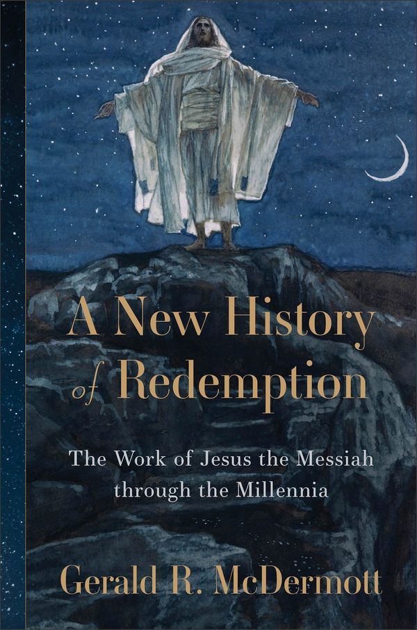 Cover Art for 9780801098543, A New History of Redemption: The Work of Jesus the Messiah Through the Millennia by Gerald R. McDermott