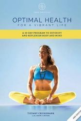 Cover Art for 9781505524970, Optimal Health for a Vibrant LifeA 30-Day Program to Detoxify and Replenish Body... by Tiffany Cruikshank L.Ac
