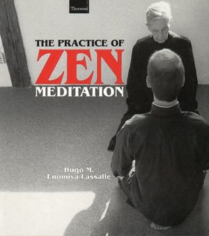 Cover Art for 9781855383135, The Practice of Zen Meditation by Hugo Enomiya-Lassalle
