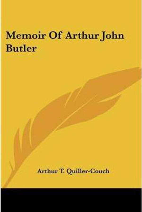 Cover Art for 9780548513767, Memoir of Arthur John Butler by Arthur Quiller-couch