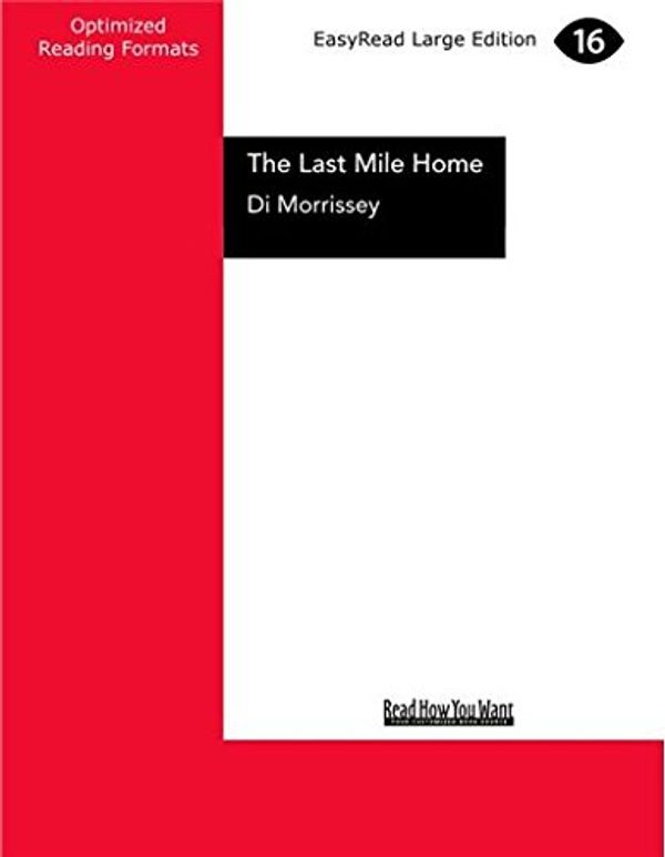 Cover Art for 9781459622326, The Last Mile Home (1 Volume Set) by Di Morrissey