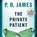 Cover Art for 9780739328200, The Private Patient by P. D. James