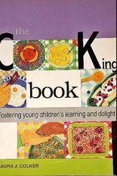 Cover Art for 9781928896203, The Cooking Book: Fostering Young Children's Learning and Delight by Laura J. Colker