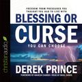 Cover Art for 9781633895102, Blessing or Curse: You Can Choose by Derek Prince