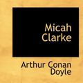 Cover Art for 9780559522895, Micah Clarke by Sir Arthur Conan Doyle