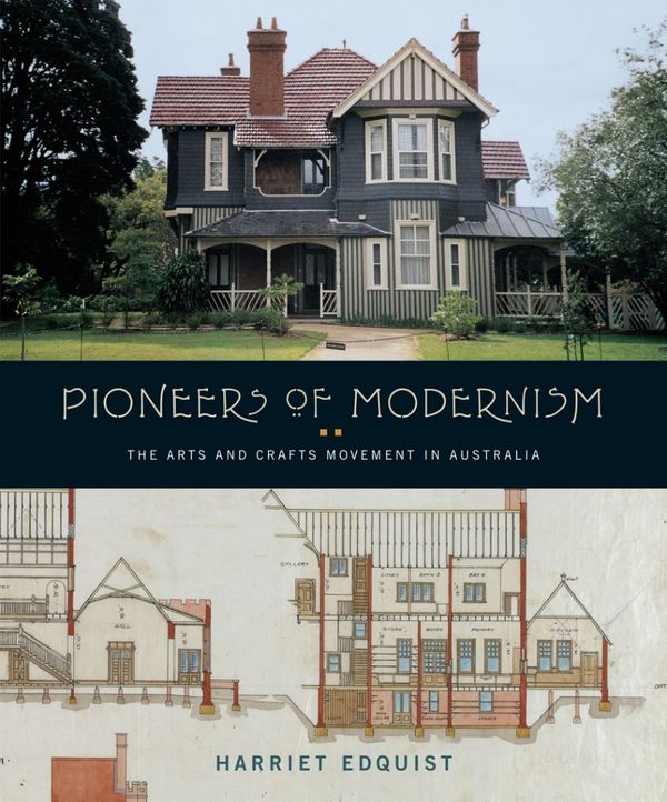 Cover Art for 9780522851786, Pioneers of Modernism by Harriet Edquist