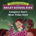 Cover Art for 9780780703889, Vampires Don't Wear Polka Dots by Debbie Dadey, Marcia Thornton Jones