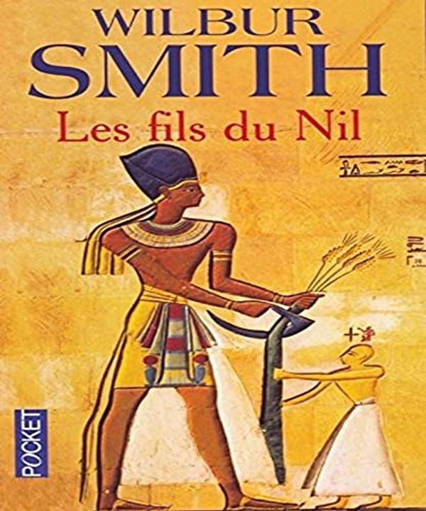 Cover Art for 9782266146975, FILS DU NIL by Wilbur Smith