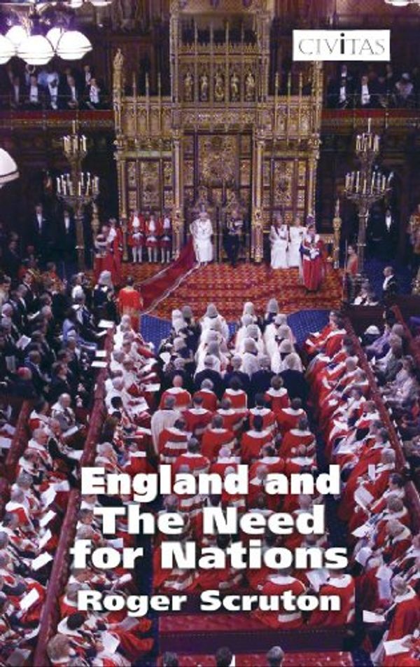 Cover Art for B007A19RSI, England and the Need for Nations by Roger Scruton