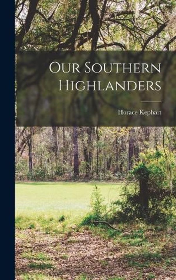 Cover Art for 9781015429093, Our Southern Highlanders by Horace Kephart