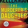 Cover Art for 9780804194730, The Murderer's Daughter (Random House Large Print) by Jonathan Kellerman