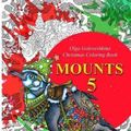 Cover Art for 9781979920209, Mounts 5: Christmas Coloring Book: Volume 5 by Olga Goloveshkina