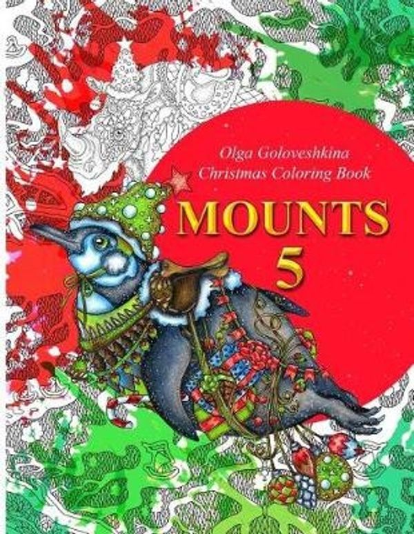 Cover Art for 9781979920209, Mounts 5: Christmas Coloring Book: Volume 5 by Olga Goloveshkina