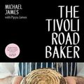 Cover Art for 9781743795903, THE TIVOLI ROAD BAKER FLEXI by Michael James, Pippa James