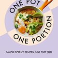 Cover Art for 9781529921984, One Pot, One Portion by Eleanor Wilkinson