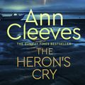 Cover Art for 9781529086614, The Heron's Cry by Ann Cleeves
