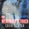 Cover Art for 9780743475211, The Werewolf's Touch by Cheri Scotch