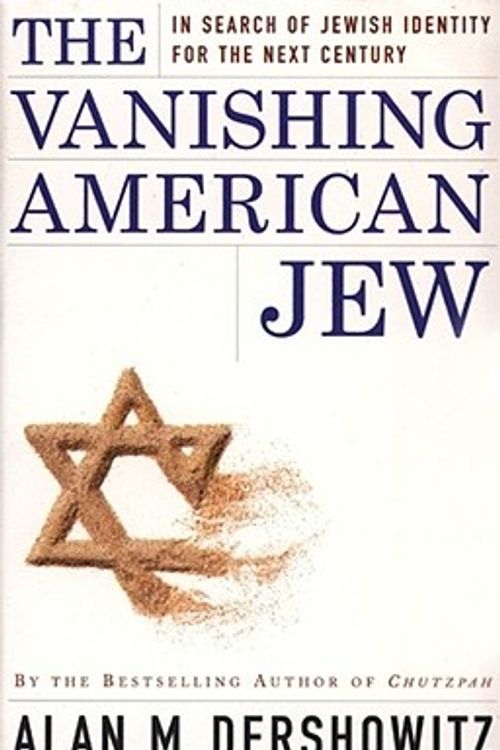 Cover Art for 9780684848983, The Vanishing American Jew: In Search of Jewish Identity for the Next Century by Dershowitz, Alan M.