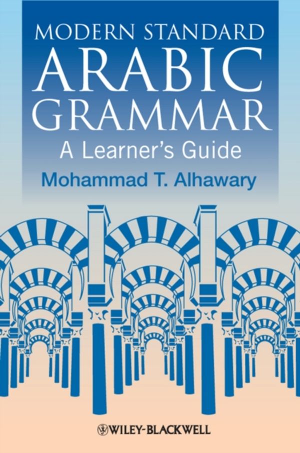 Cover Art for 9781405155021, Modern Standard Arabic Grammar by Mohammad T. Alhawary