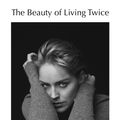 Cover Art for 9781760879969, The Beauty of Living Twice by Sharon Stone