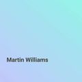 Cover Art for B0C2S4YTF7, Martin Williams by Martin Williams