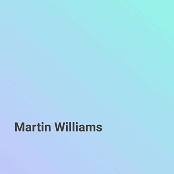 Cover Art for B0C2S4YTF7, Martin Williams by Martin Williams