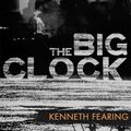 Cover Art for 9781409195740, The Big Clock by Kenneth Fearing