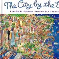 Cover Art for 9780811802338, The City by the Bay by Tricia Brown, The Junior League of San Francisco