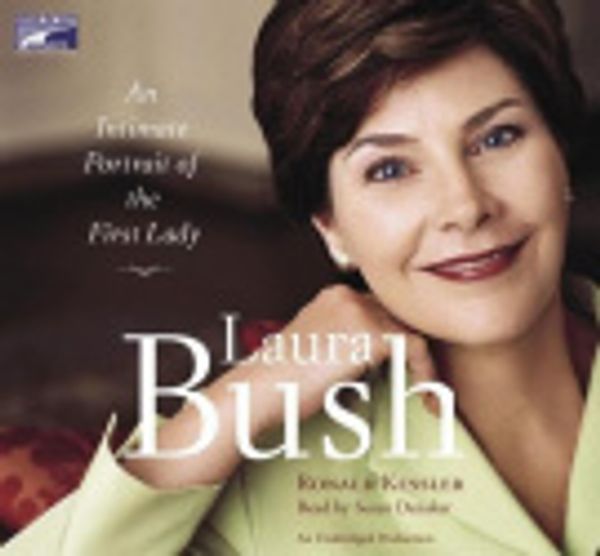Cover Art for 9781415952795, Laura Bush by Ronald Kessler, Susan Denaker