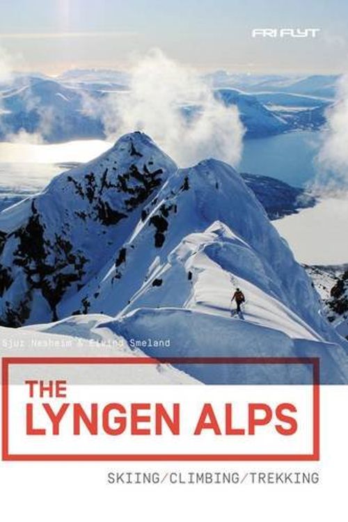 Cover Art for 9788293090199, The Lyngen Alps (Norway) by Nesheim Sjur, Smeland Eivind
